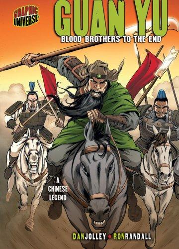 Guan Yu: Blood Brothers to the End: a Chinese Legend