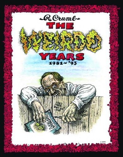 R. Crumb The Weirdo Years: 1981-'93