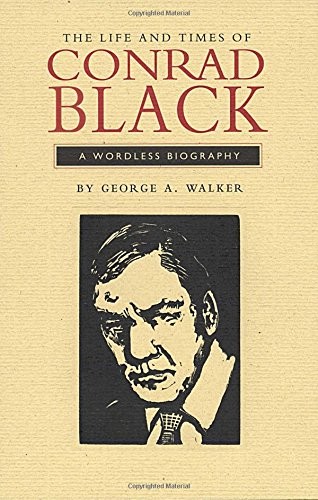 The Life and Times of Conrad Black: A Wordless Biography #[nn]