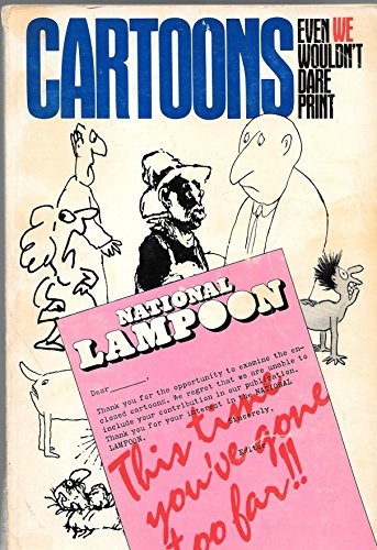 National Lampoon- Cartoons Even We Wouldn't Dare Print: A Collection of Thoroughly Reprehensible Cartoons