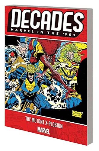 Decades: Marvel in the '90s - The Mutant X-plosion #[nn] cover