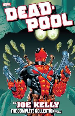 Deadpool by Joe Kelly: The Complete Collection #2 cover