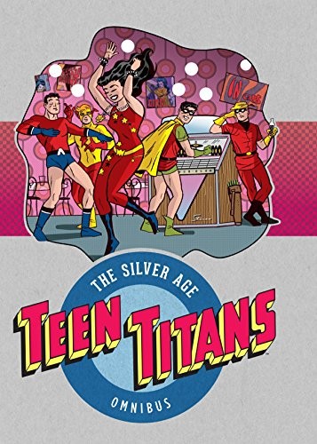 Teen Titans: The Silver Age Omnibus #[nn] cover