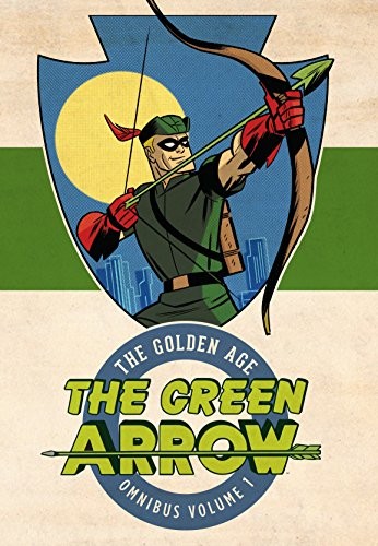Green Arrow: The Golden Age Omnibus #1 cover