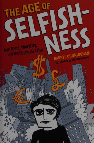 The Age of Selfishness: Ayn Rand, Morality, and the Financial Crisis #[nn] cover