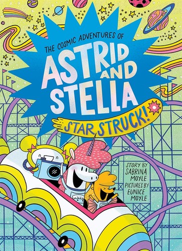 The Cosmic Adventures of Astrid and Stella: Star Struck!