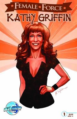 Female Force Kathy Griffin