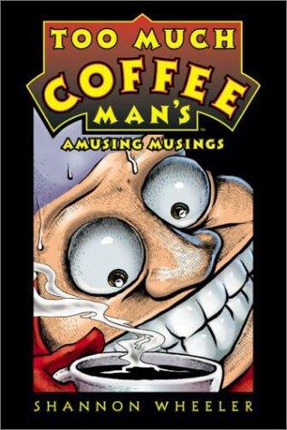 Too Much Coffee Man's Amusing Musings #[nn] cover