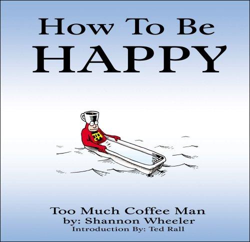 Too Much Coffee Man: How to Be Happy #[nn] cover