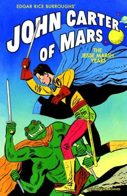 Edgar Rice Burroughs' John Carter of Mars: The Jesse Marsh Years #[nn]