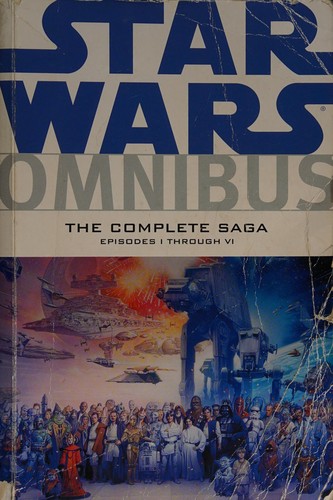 Star Wars Omnibus: The Complete Saga - Espisodes I through VI #[nn]