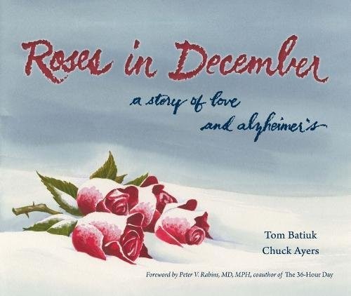 Roses in December: A Story of Love and Alzheimer's [Crankshaft]