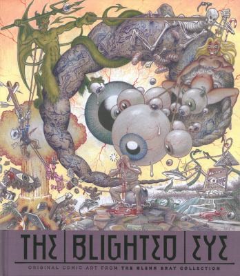 The Blighted Eye: Original Comic Art from the Glenn Bray Collection #[nn]