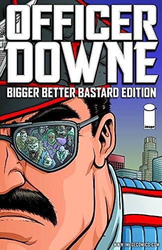 Officer Downe: Bigger, Better, Bastard Edition #[nn]