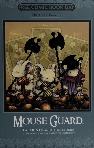 Mouse Guard, Labyrinth and Other Stories: A Free Comic Book Day Hardcover Anthology #[nn] cover