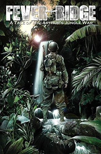 Fever Ridge: A Tale of MacArthur's Jungle War #1 cover