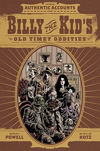 The Authentic Accounts of Billy the Kid’s Old Timey Oddities #[nn] cover
