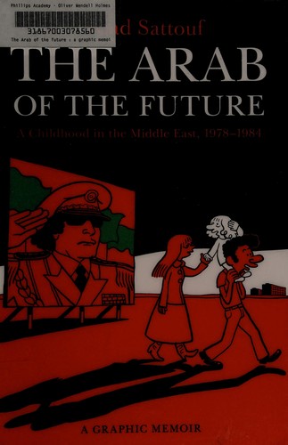 The Arab of the Future: A Childhood in the Middle East