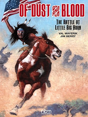 Of Dust and Blood: The Battle at Little Big Horn #[nn]