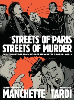 Streets of Paris, Streets of Murder: The Complete Graphic Noir of Manchette & Tardi #2 cover