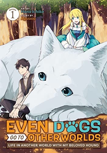 Even Dogs Go to Other Worlds: Life in Another World with My Beloved Hound