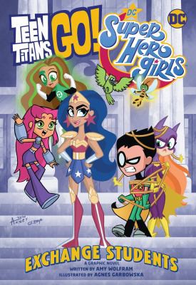 Teen Titans Go! / DC Super Hero Girls: Exchange Students! #[nn]