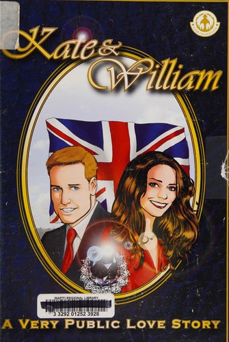 Kate and William - A Very Public Love Story