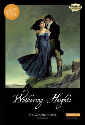 Wuthering Heights: The Graphic Novel Original Text Version