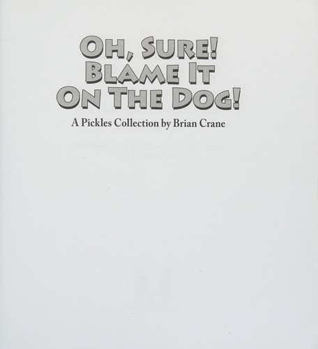 Pickles: Oh, Sure! Blame It on the Dog!