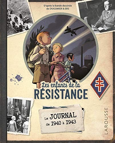 Les enfants de la Résistance - Le journal de 1940 à 1943