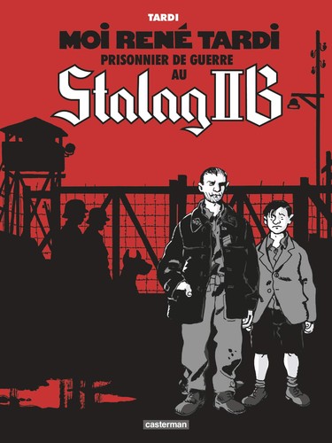 Moi René Tardi prisonnier de guerre au Stalag IIB #1