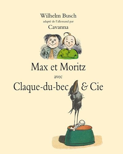 Max et Moritz avec Claque-du-bec et Cie
