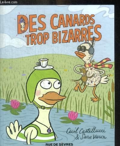 Des canards trop bizarres