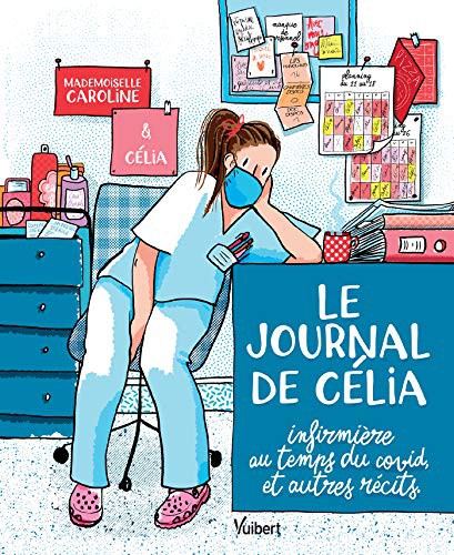 Le journal de Célia - Infirmière au Temps du Covid, et autres Récits