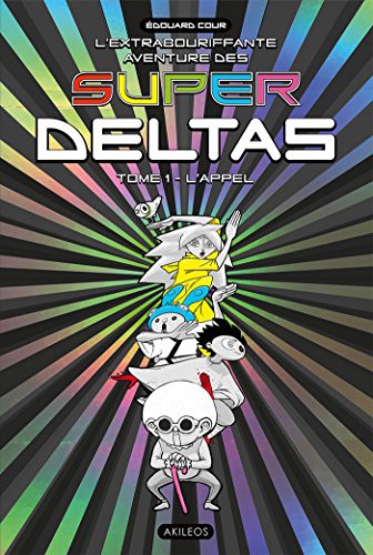 L'extrabouriffante aventure des Super Deltas