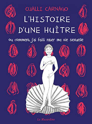 L'histoire d'une huître, ou comment j'ai failli rater ma vie sexuelle