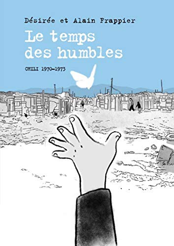 Le Temps des humbles - Chili 1970-1973
