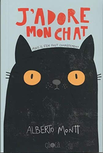 J'adore mon chat (mais il s'en fout complètement)