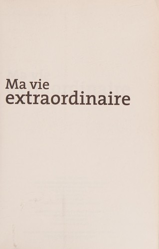 Ma vie extraordinaire