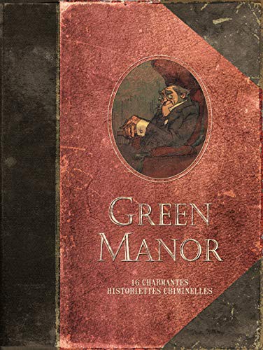 Green Manor - Seize charmantes historiettes criminelles #[nn] cover
