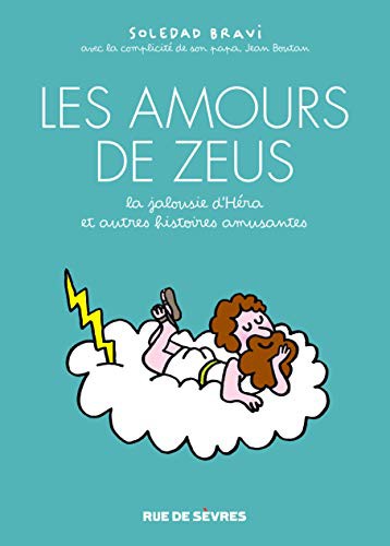Les amours de Zeus - La jalousie d'Héra et autres histoires amusantes