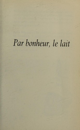 Par bonheur, le lait
