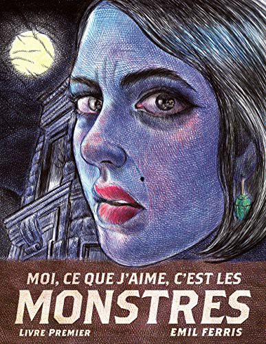Moi, ce que j'aime, c'est les monstres #1