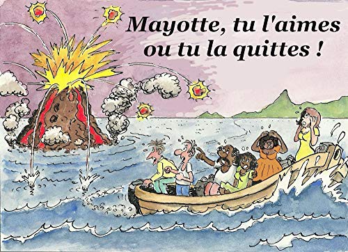Mayotte tu l'aimes ou tu la quittes