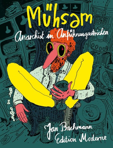 Mühsam - Anarchist in Anführungsstrichen