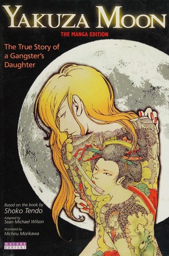 Yakuza Moon: The True Story of a Gangster's Daughter (The Manga Edition) #[nn]