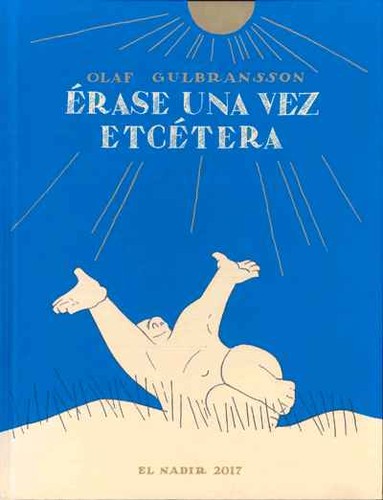 Érase una vez. Etcétera