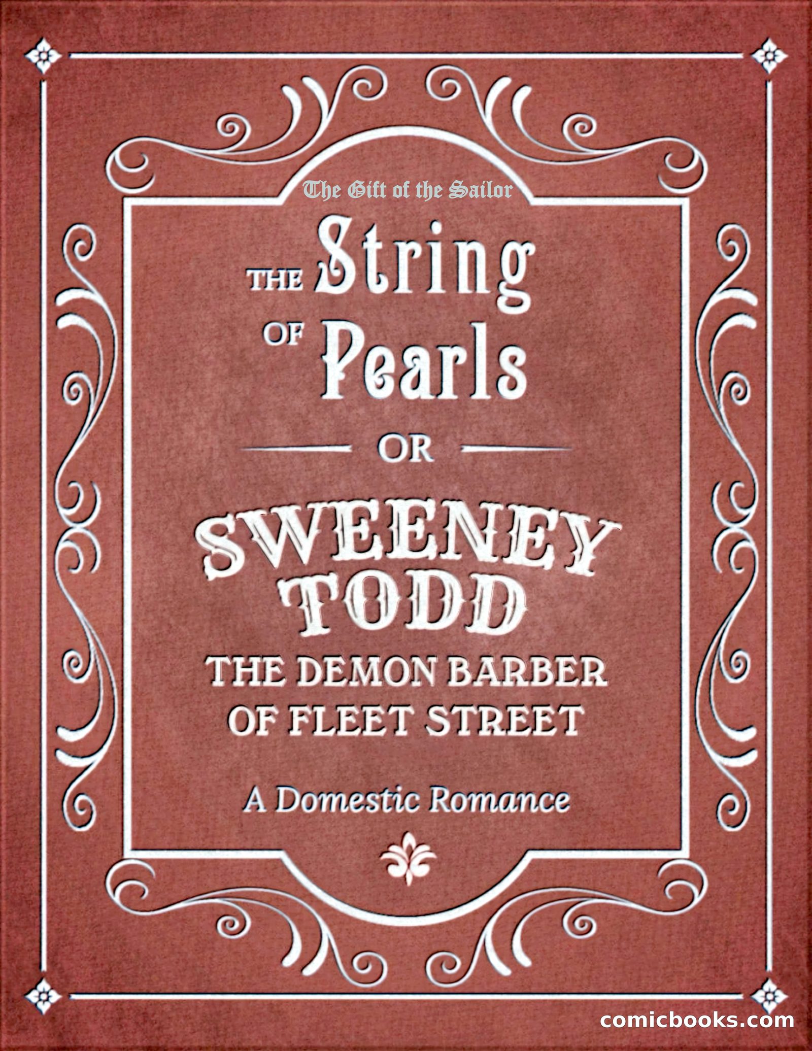 The Gift of the Sailor: The String of Pearls & Sweeney Todd, the Demon Barber of Fleet Street by James Malcolm Rymer