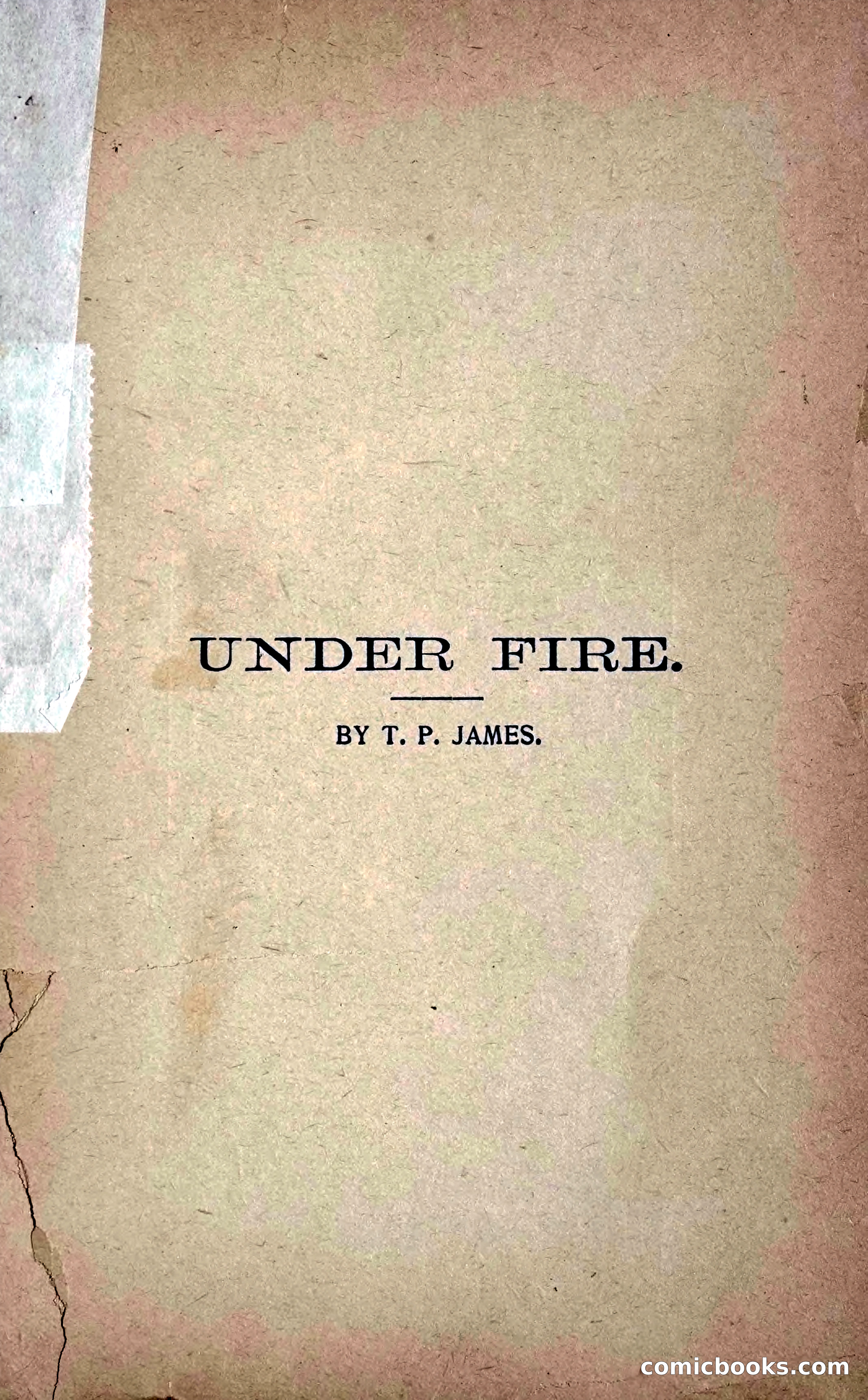 Under Fire: A Tale of the Shenandoah Valley by James, T. P. [from old catalog]