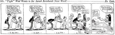 Mr. "Tight" Wad Wants to See Sarah Bernhardt Next Week!